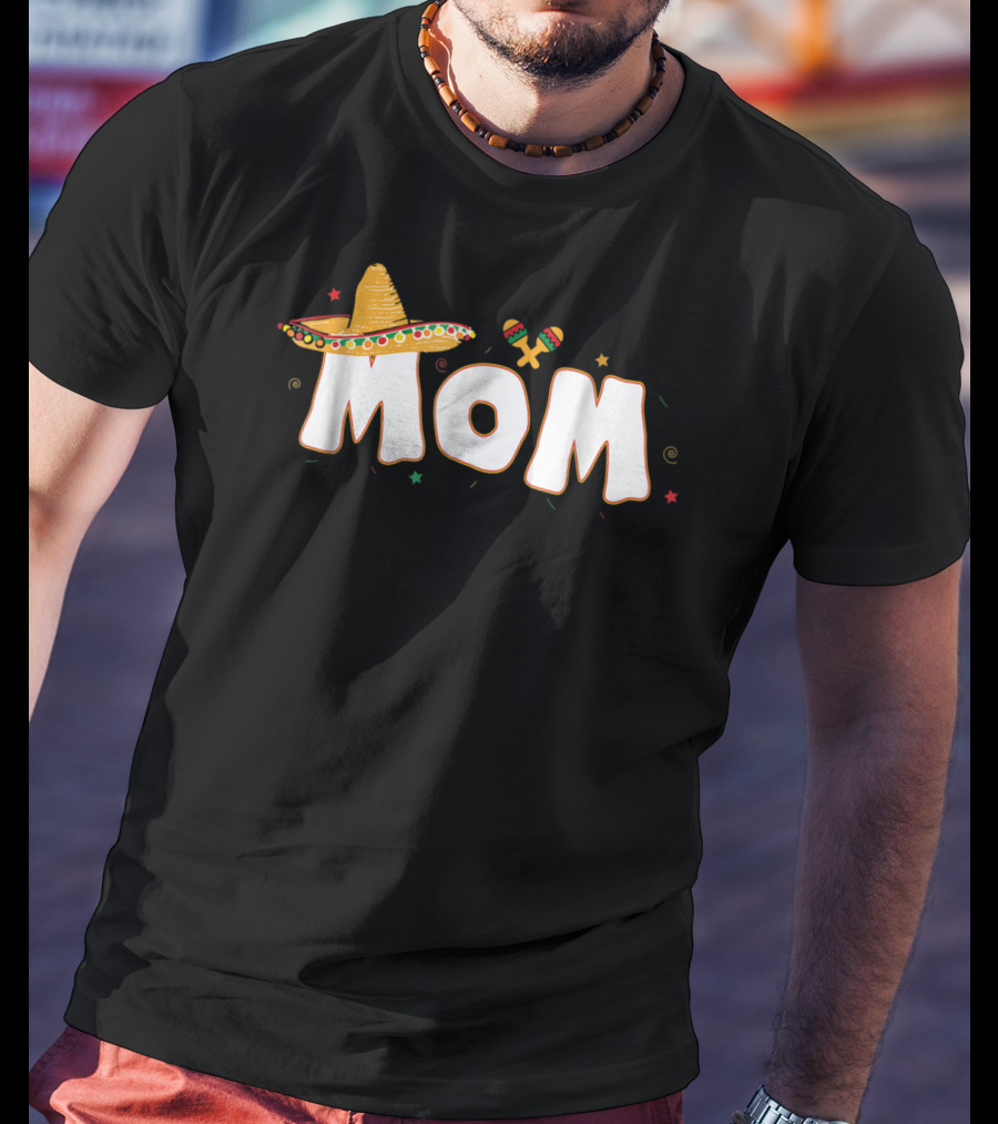 Fiesta Mexican Party Funny Cinco De Mayo Mom Sombrero Maracas T-Shirt