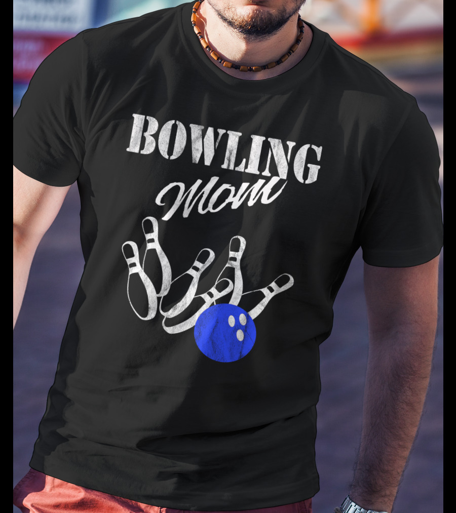 Bowling Mom Funny Player Mother Fan Pins And Ball T-Shirt