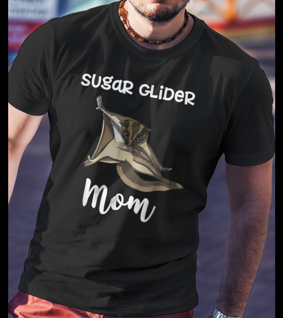 Sugar Glider Mom Cute Mother Pet Lover T-Shirt