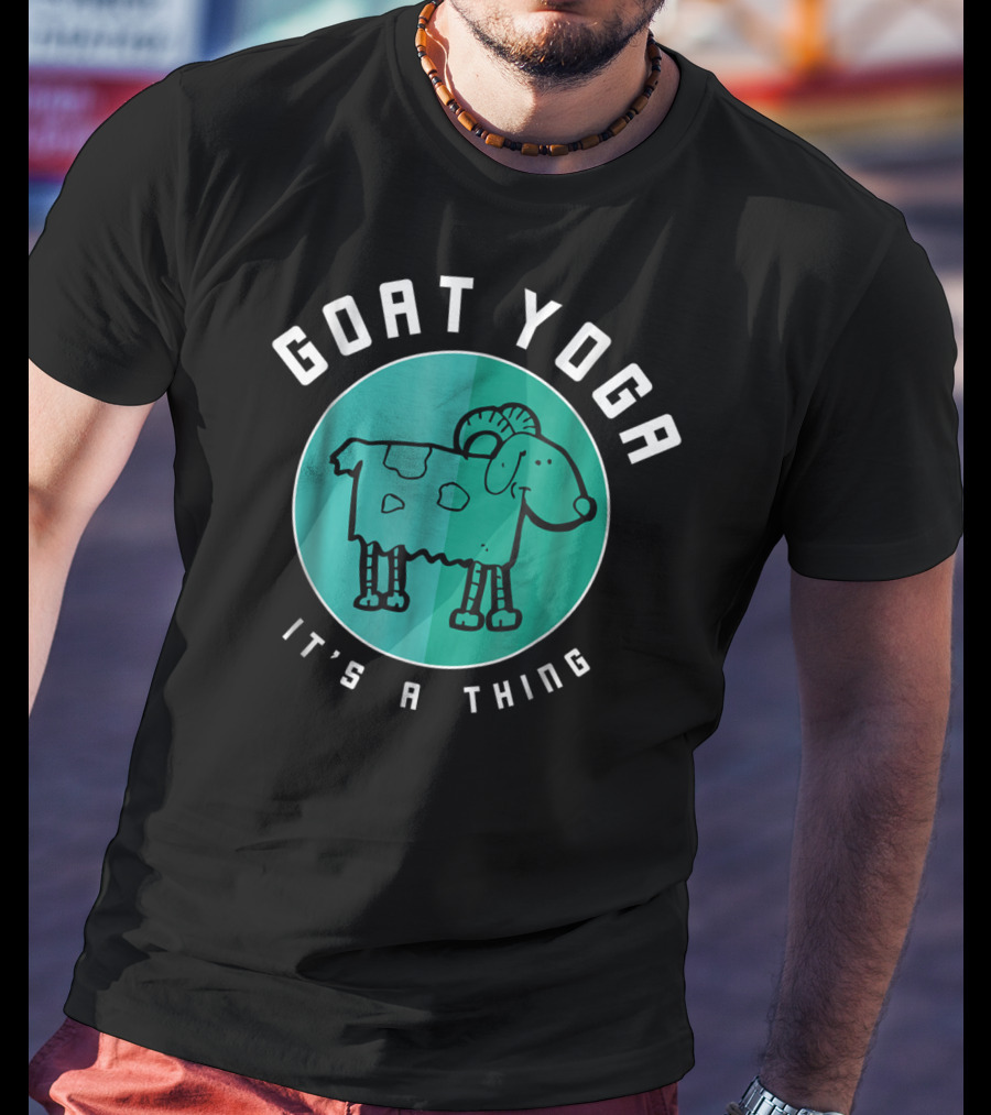 Goat Yoga It's A Thing T-Shirt