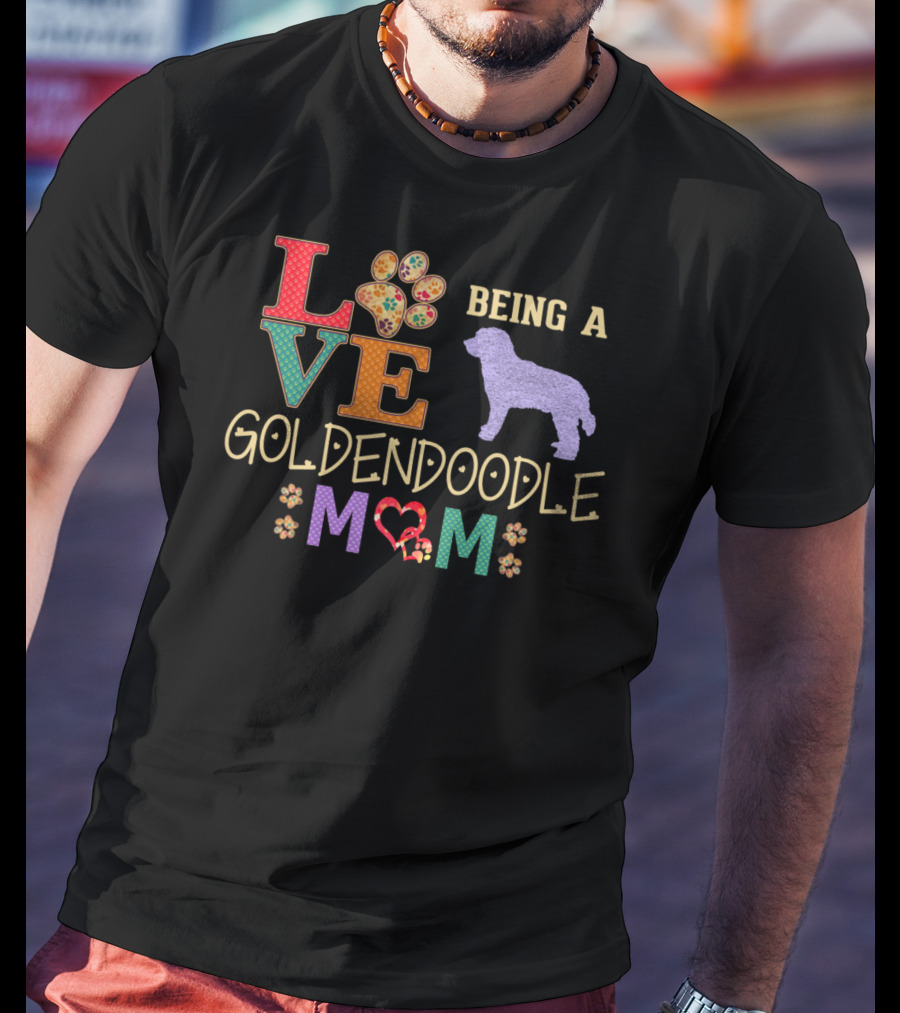 Love Being A Goldendoodle Mom T-Shirt