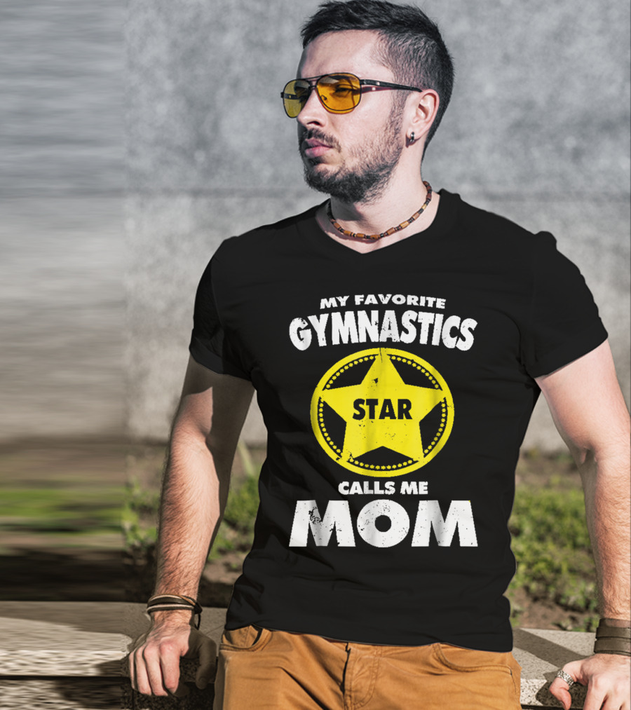 My Favorite Gymnastics Star Calls Me Mom T-Shirt