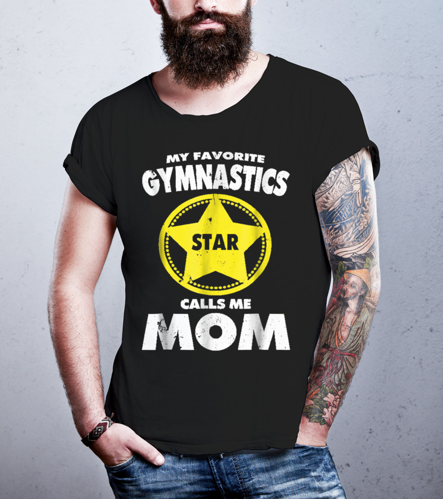 My Favorite Gymnastics Star Calls Me Mom T-Shirt