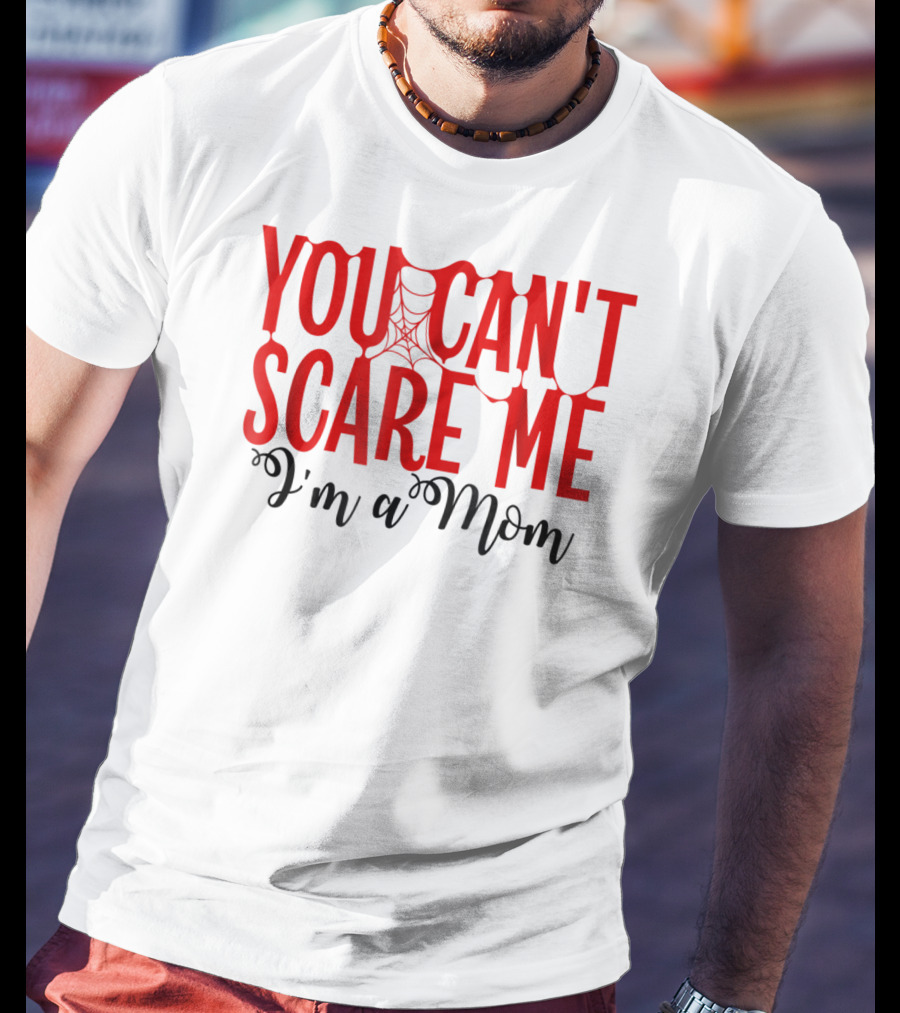 You Can't Scare Me I'm A Mom Halloween Spiderweb T-Shirt