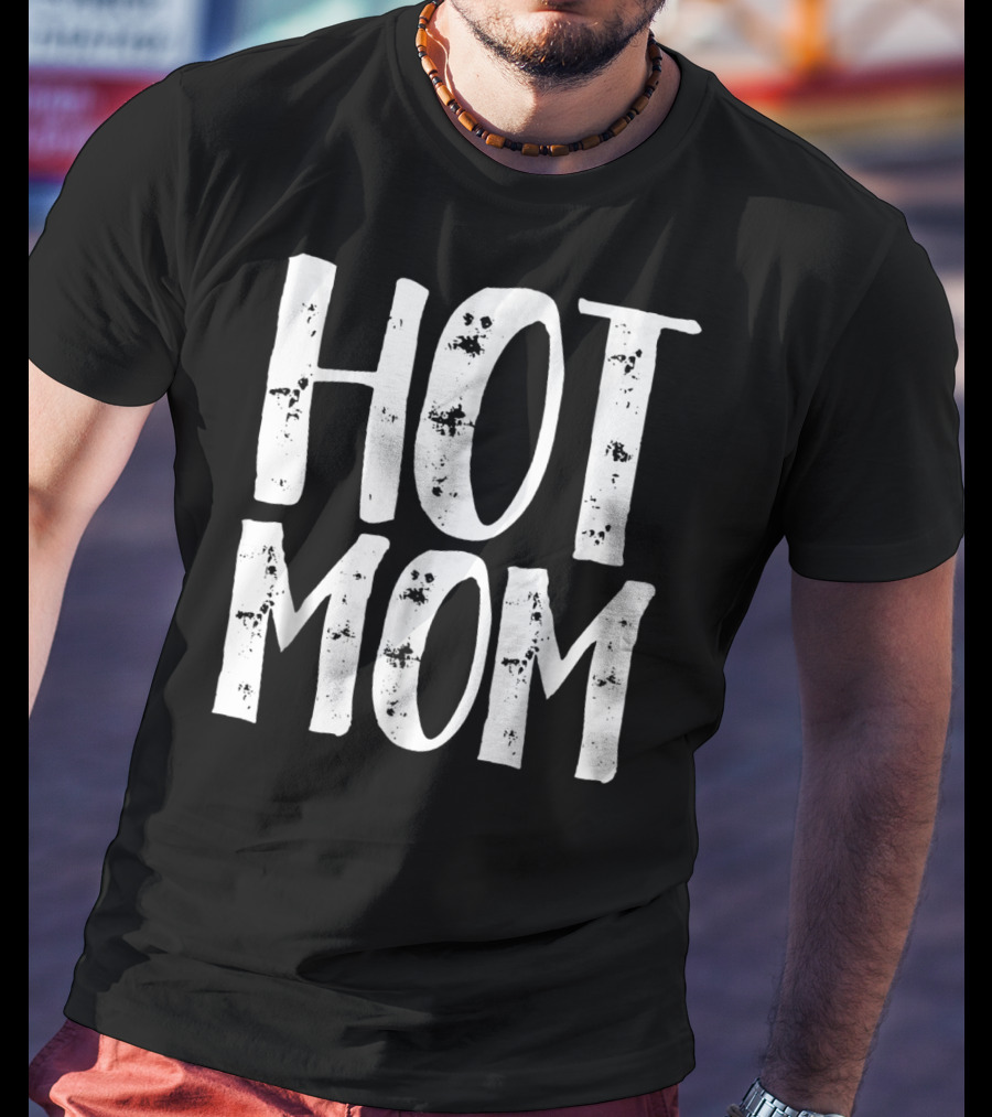 HOT MOM T-Shirt