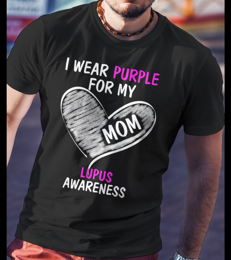 I Wear Purple For My Mom Lupus Awareness T-Shirt