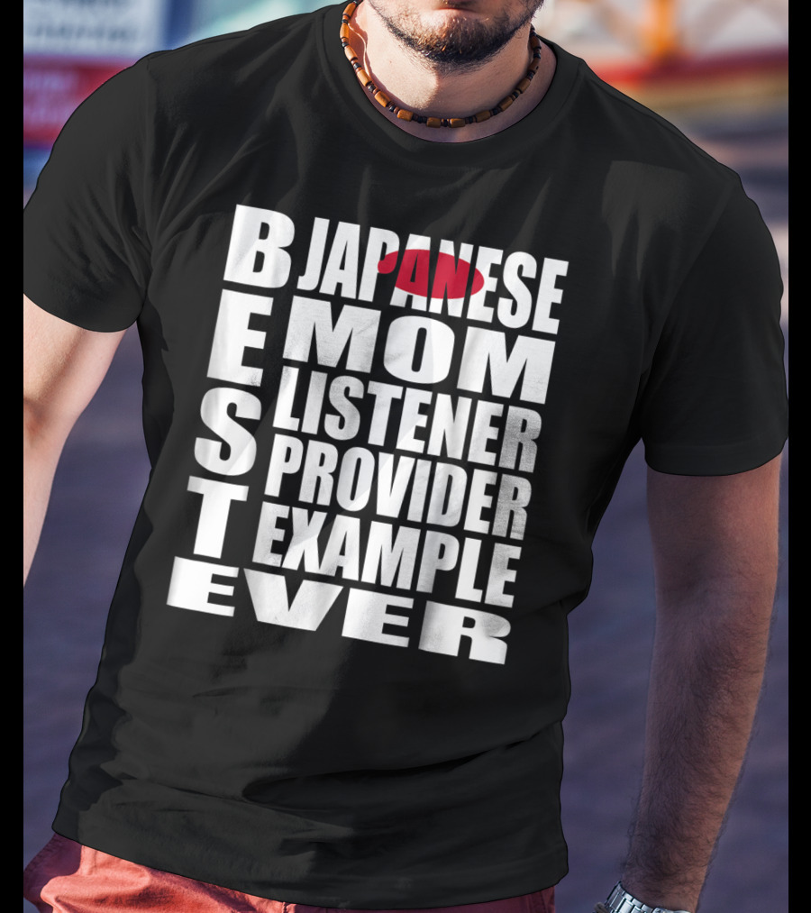 BEST Japanese Mom Listener Provider Example Ever T-Shirt