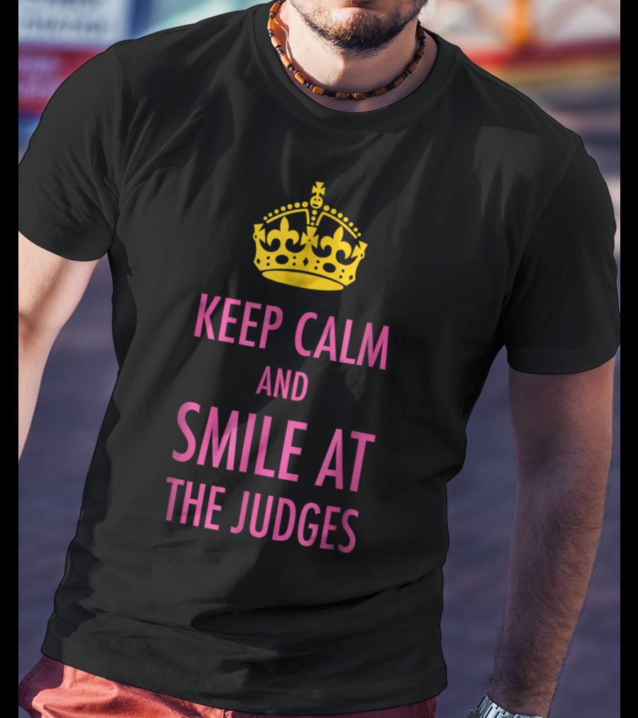 Keep Calm And Smile At The Judges Pink Crown Pageant T-Shirt
