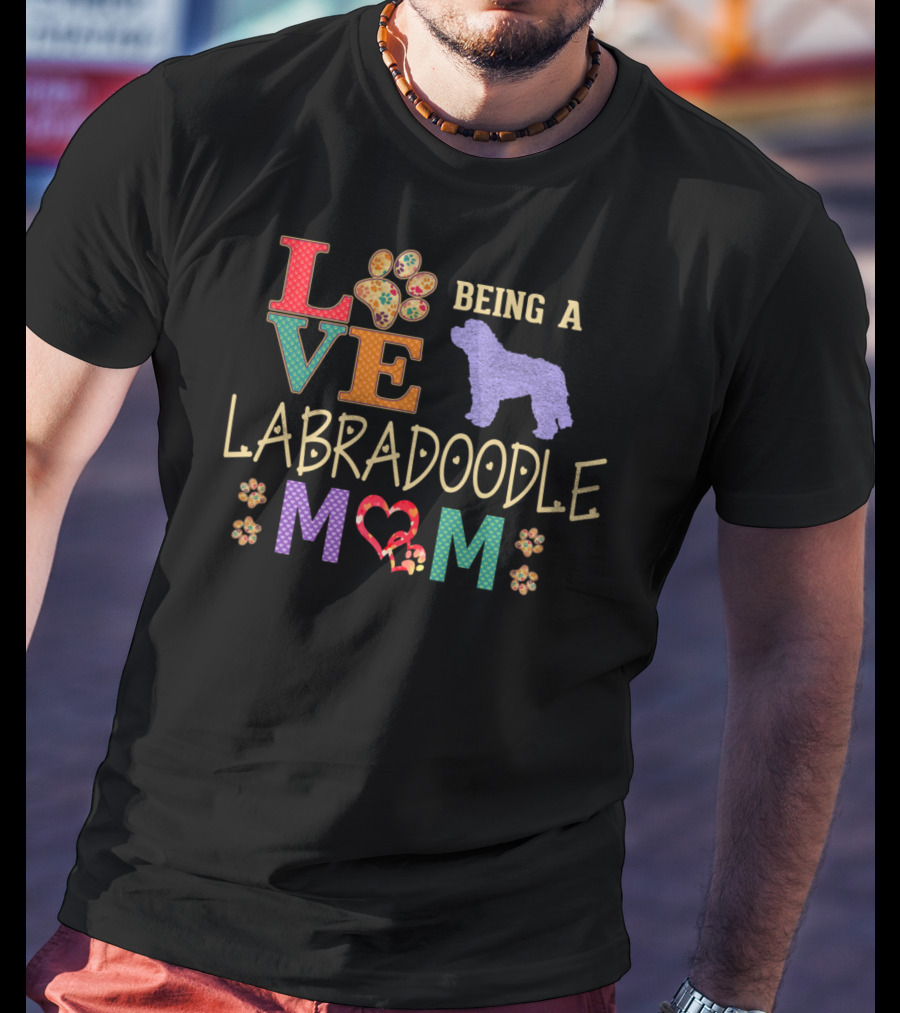 Labradoodle Love Being A Labradoodle Mom T-Shirt