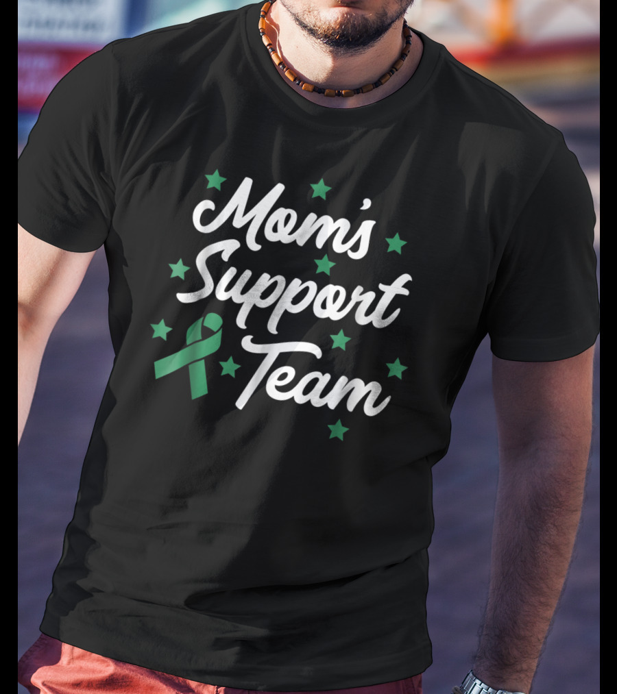 Mom's Support Team Liver Cancer Awareness Green T-Shirt