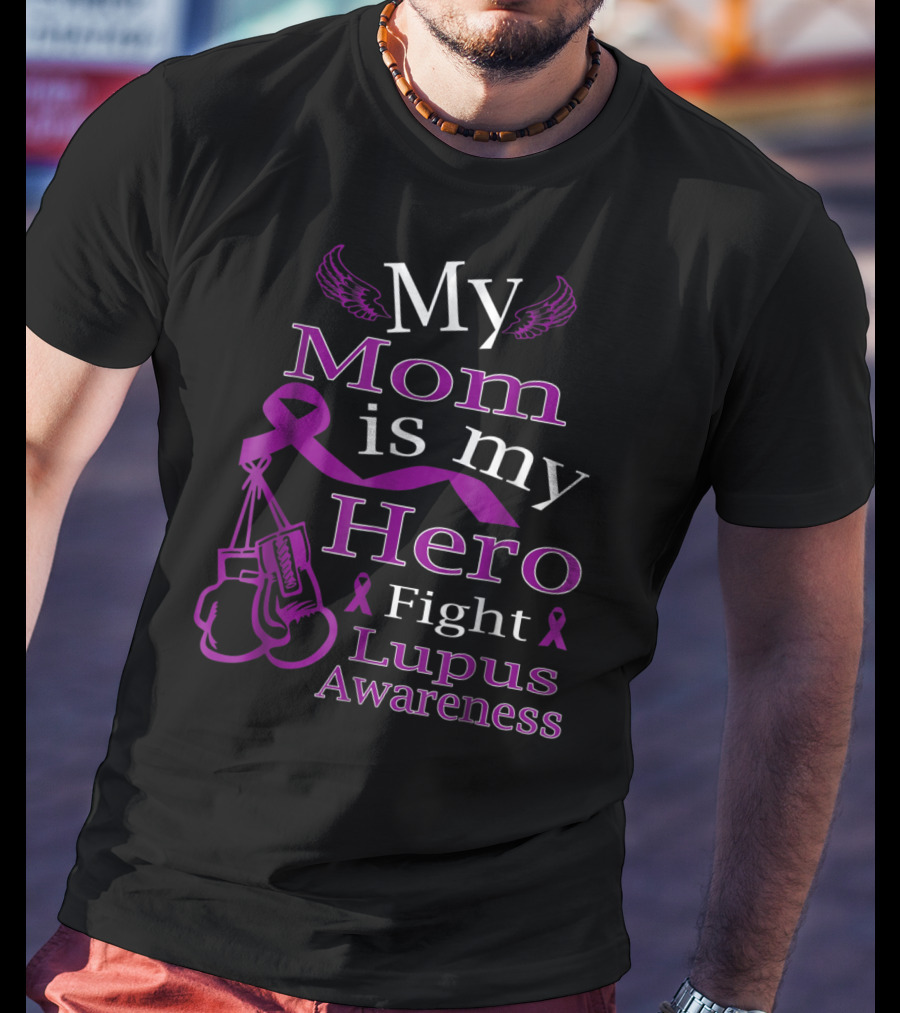 My Mom Is My Hero Fight Lupus Awareness Wear Purple T-Shirt