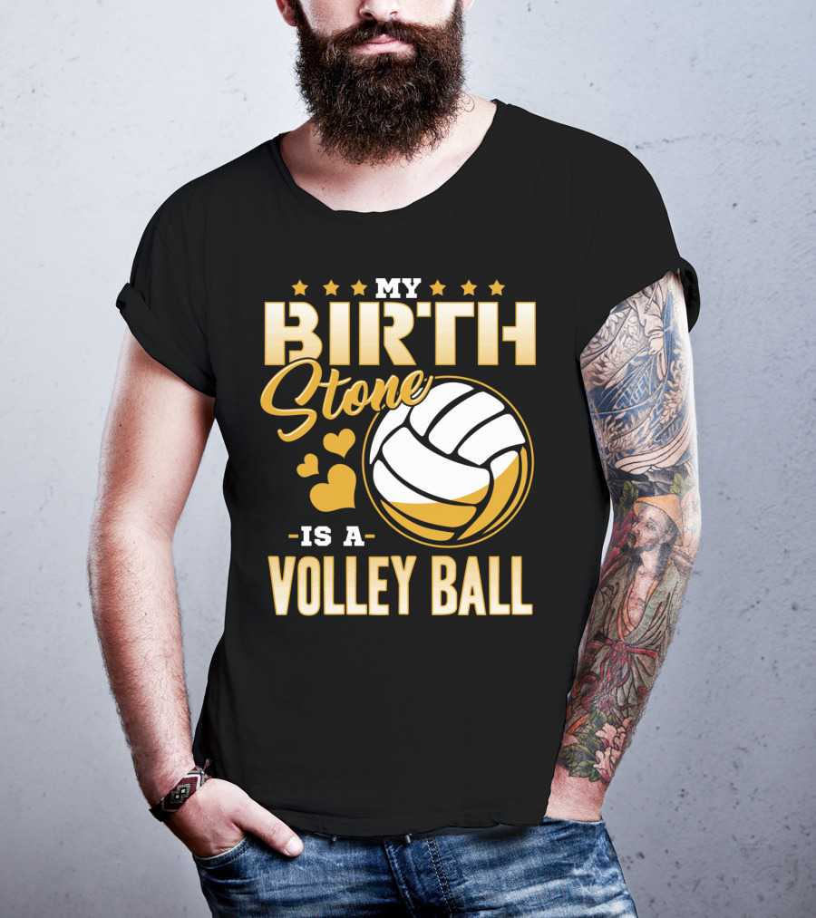 My Birthstone Is A Volleyball T-Shirt