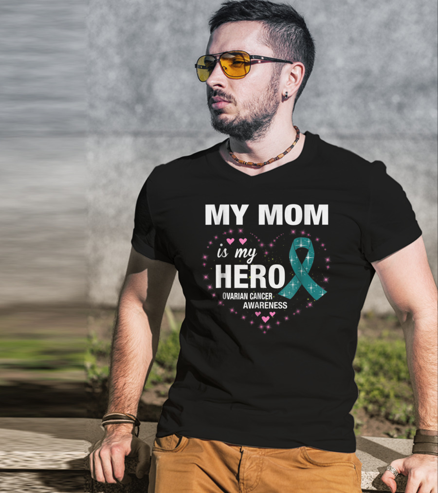 MY MOM Is My HERO Ovarian Cancer Awareness Ribbon Heart And Stars T-Shirt