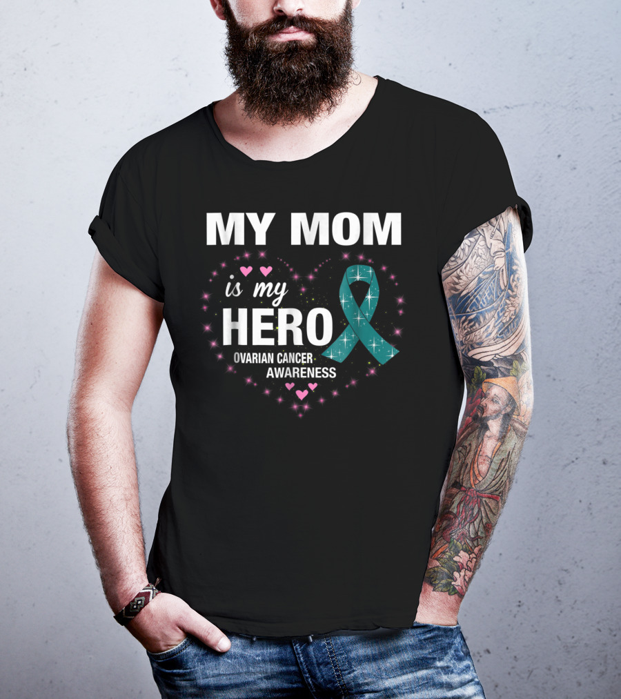 MY MOM Is My HERO Ovarian Cancer Awareness Ribbon Heart And Stars T-Shirt