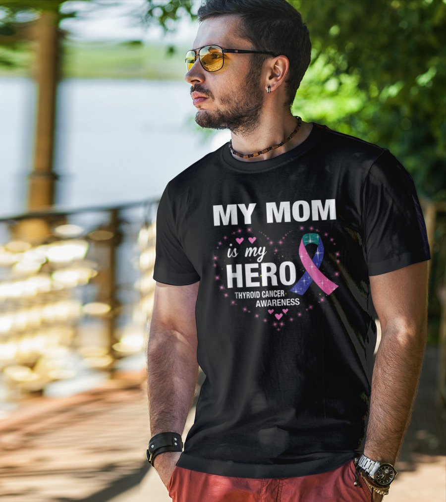 My Mom Is My Hero Thyroid Cancer Awareness Heart T-Shirt