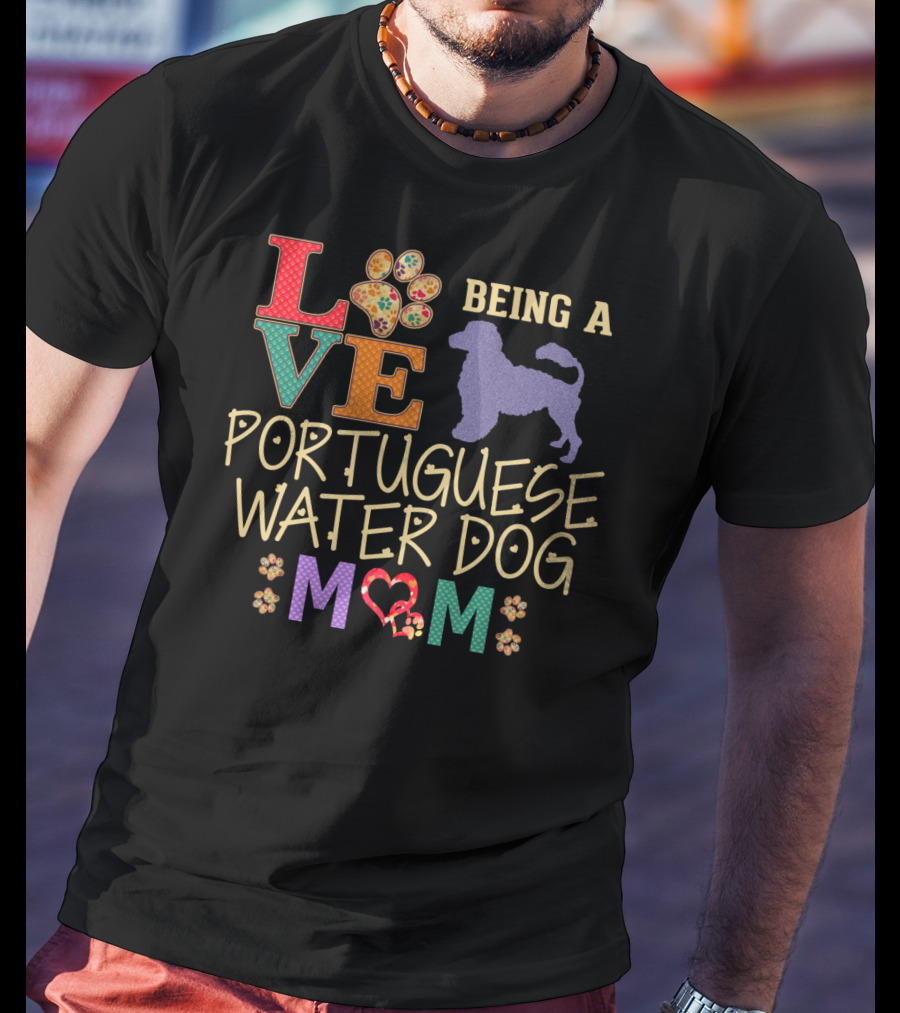 Love Being A Portuguese Water Dog Mom T-Shirt