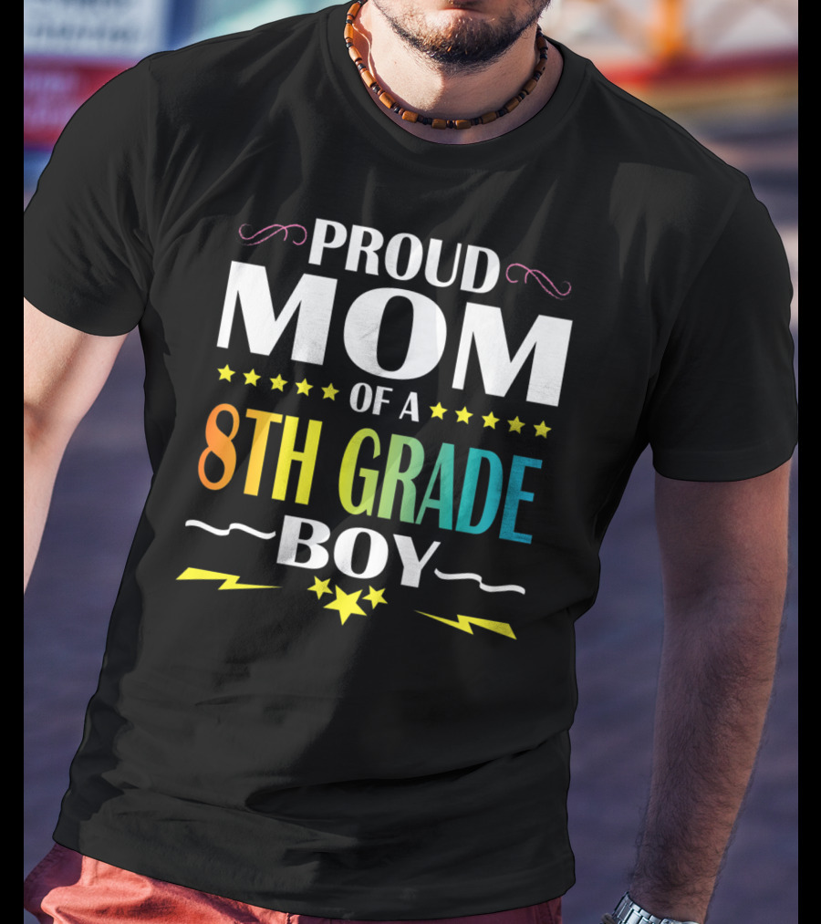 Proud Mom Of An 8th Grade Boy Distressed Stars Lightning First Day Of School T-Shirt