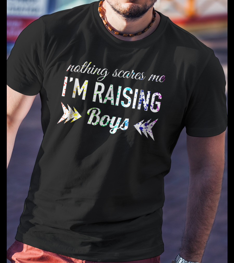 Nothing Scares Me I'm Raising Boys Rainbow Splat T-Shirt