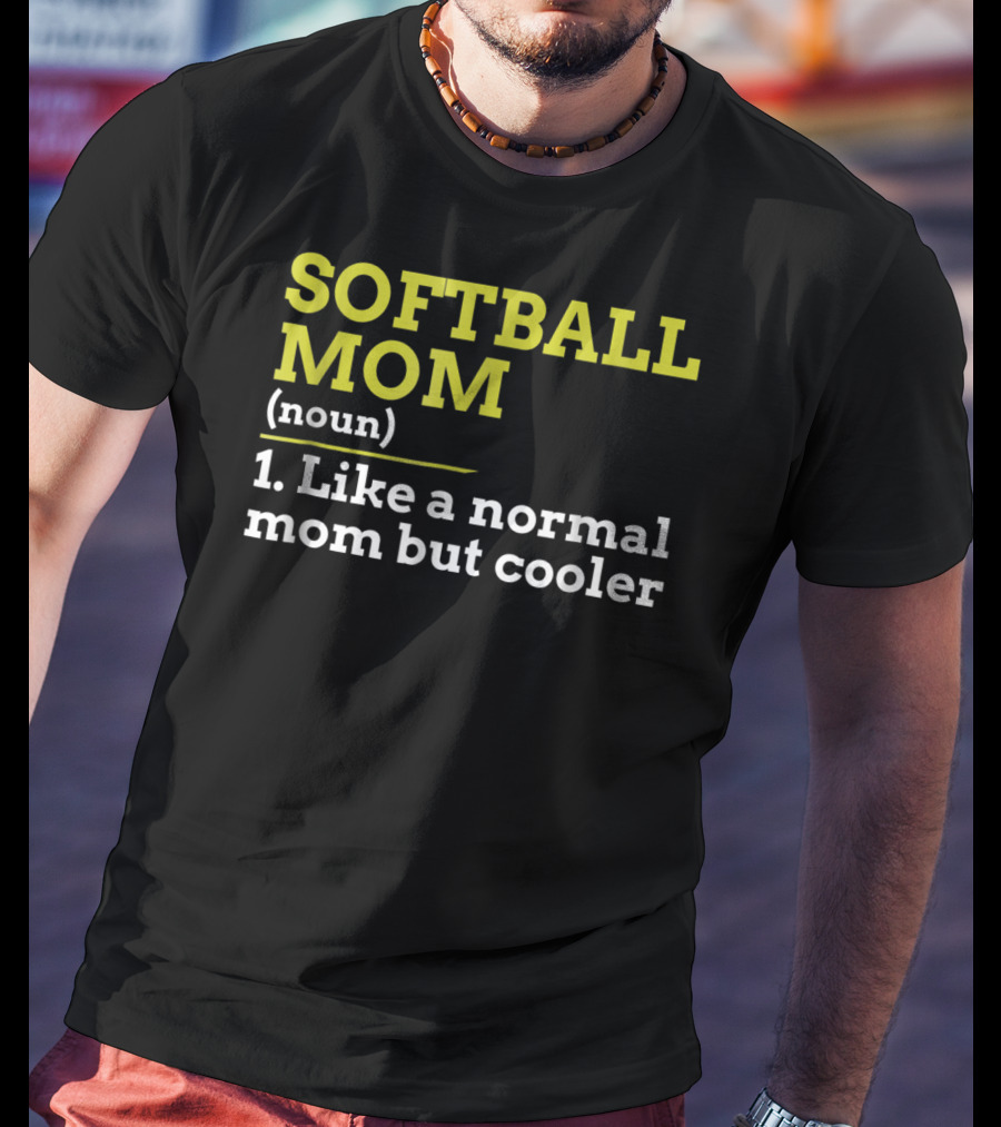SOFTBALL MOM Noun Like A Normal Mom But Cooler T-Shirt