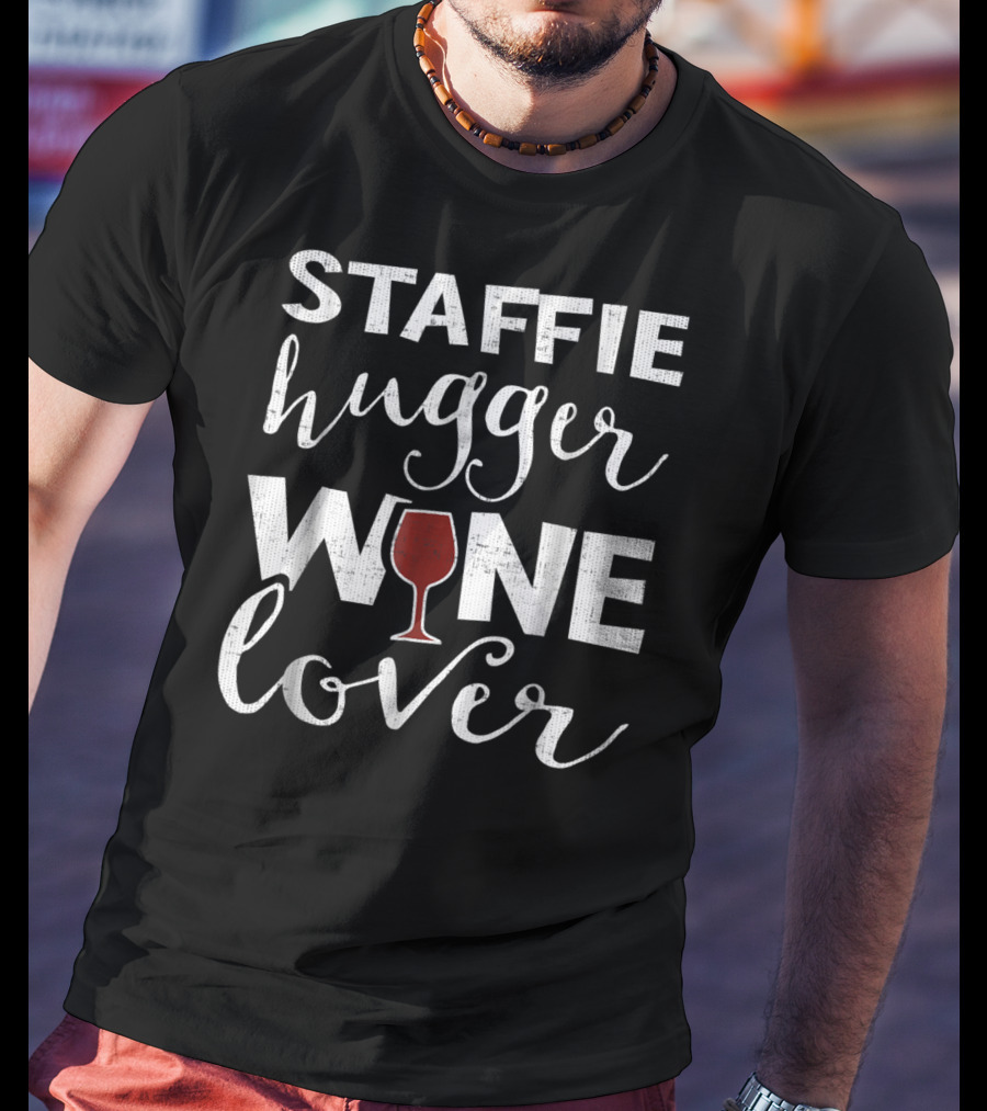 STAFFIE Hugger Wine Lover T-Shirt
