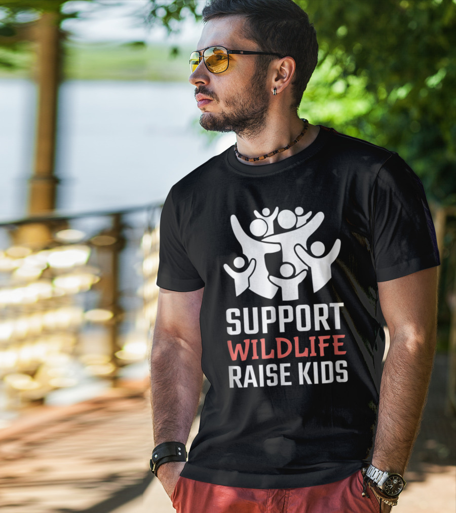 Support Wildlife Raise Kids Family Parenting Fun T-Shirt