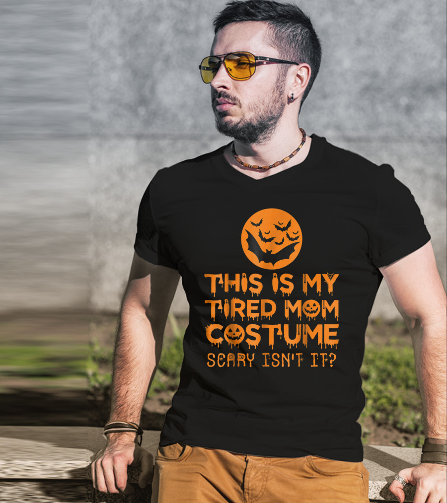 This Is My Tired Mom Costume Scary Isn't It Halloween Bats And Jack O'Lanterns T-Shirt