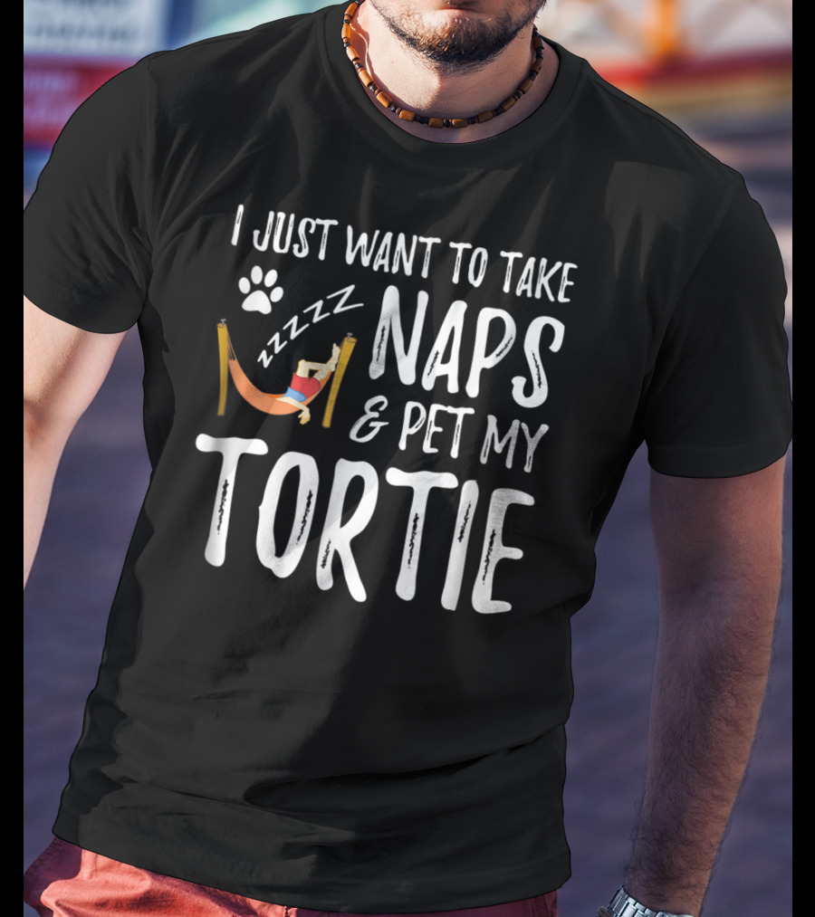 I Just Want To Take Naps And Pet My Tortie Tortoiseshell Cat Mom Nap Funny Idea T-Shirt