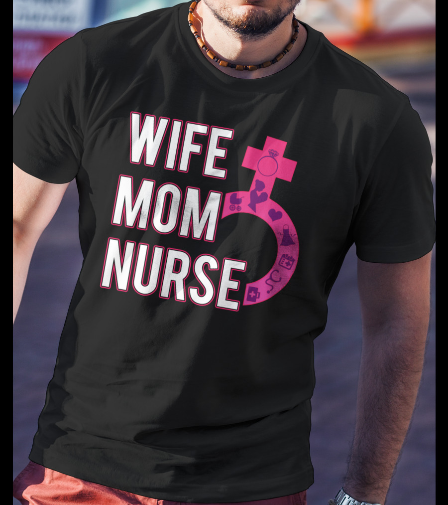 Wife Mom Nurse Feminist Symbol With Female Icons And RN3 T-Shirt