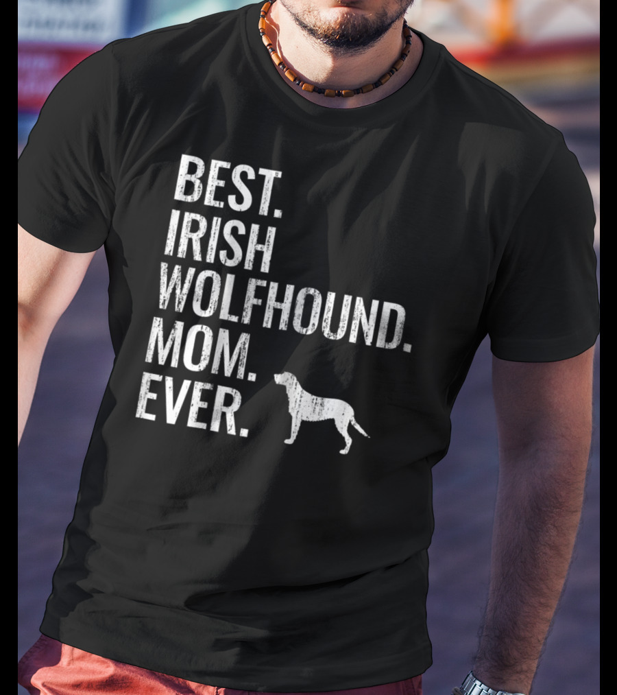 Best Irish Wolfhound Mom Ever Dog Owner T-Shirt