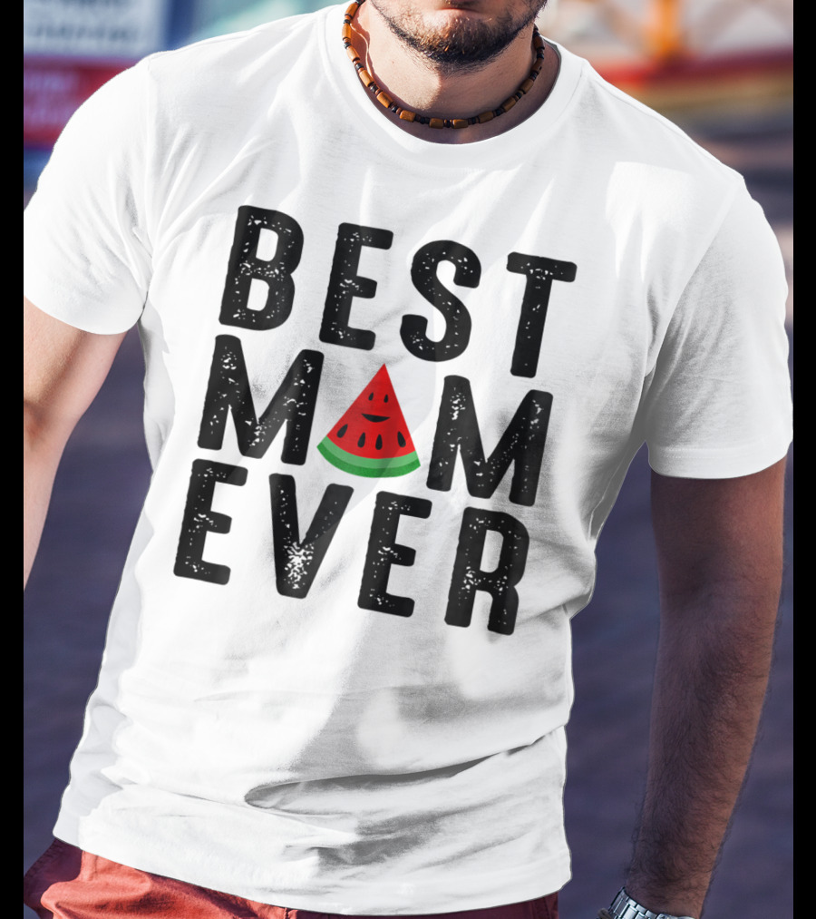 Best Mom Ever Watermelon Slice T-Shirt