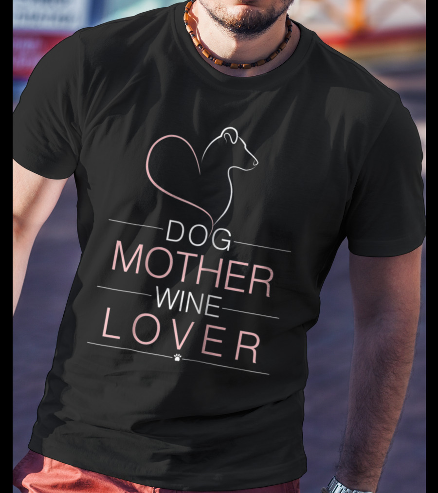Dog Mother Wine Lover For Women 1 T-Shirt