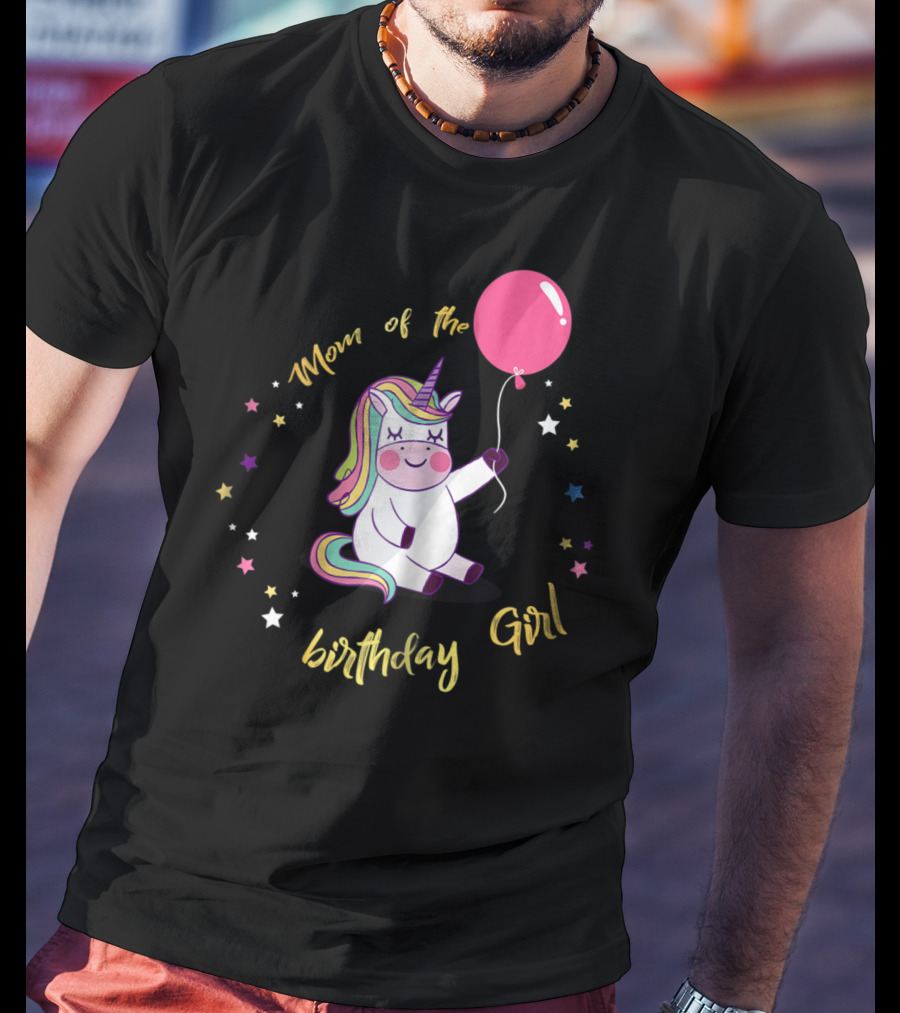 Mom Of The Birthday Girl Unicorn Party With Balloon And Stars T-Shirt