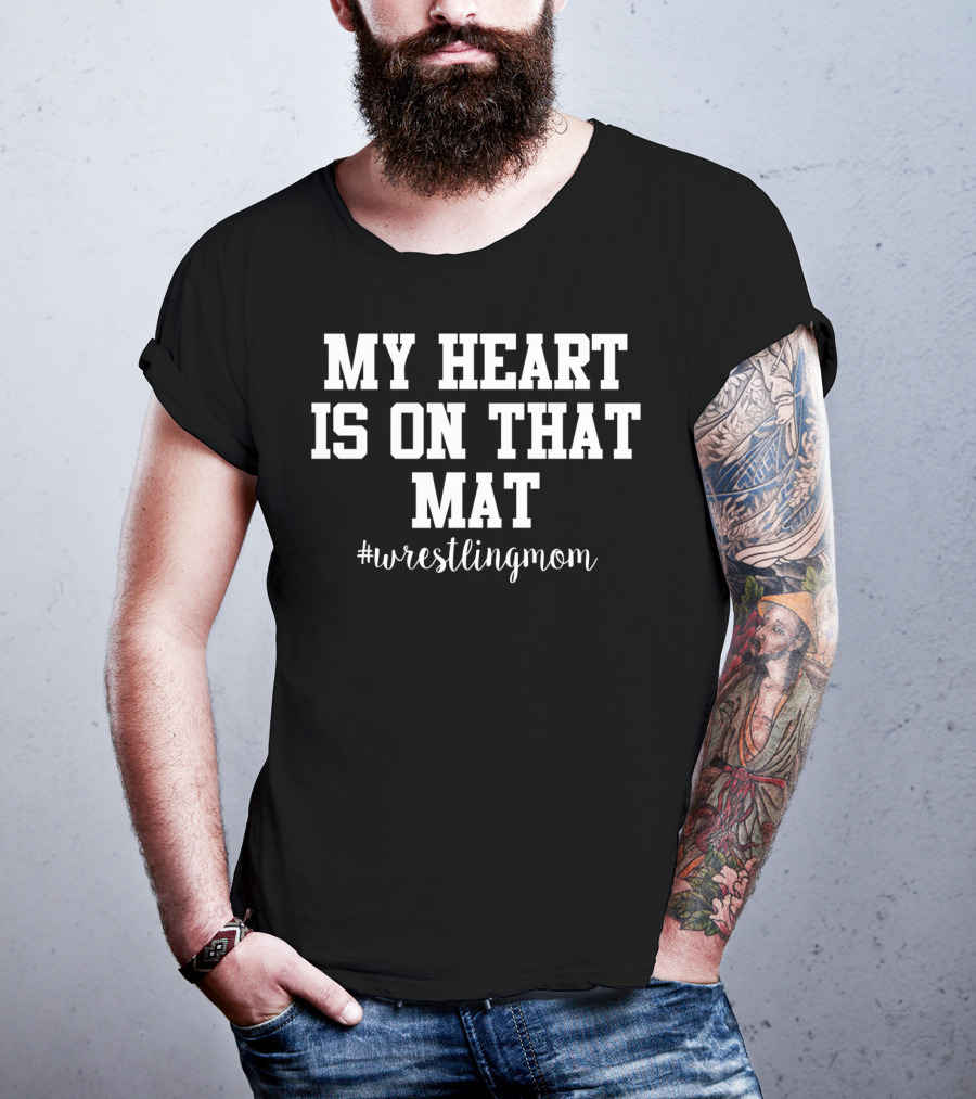 My Heart Is On That Mat Wrestling Mom #wrestlingmom T-Shirt