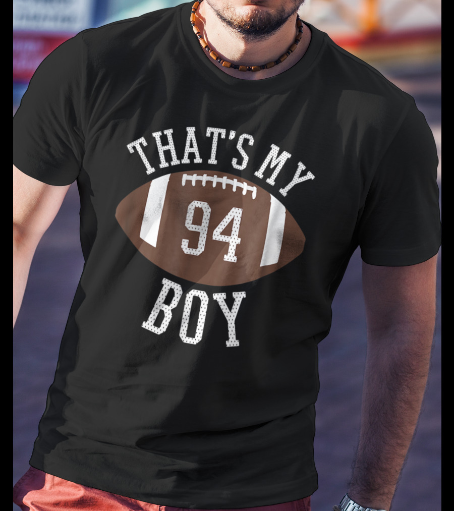That's My Boy 94 Football Number T-Shirt