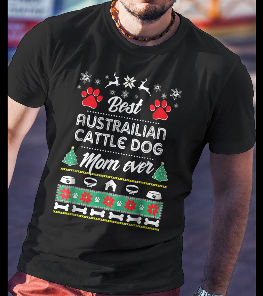 Best Australian Cattle Dog Mom Ever Holiday T-Shirt