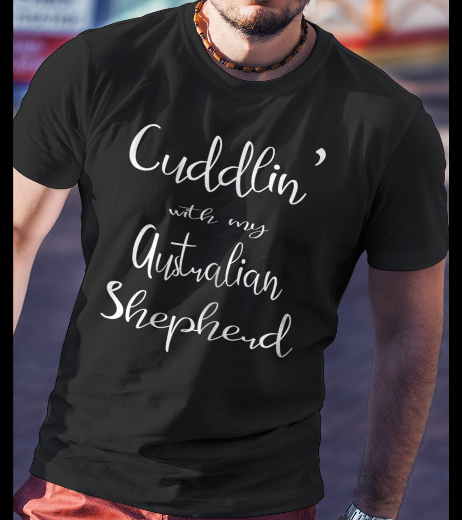 Cuddlin' With My Australian Shepherd Mom Matching Dog Pajamas63 T-Shirt
