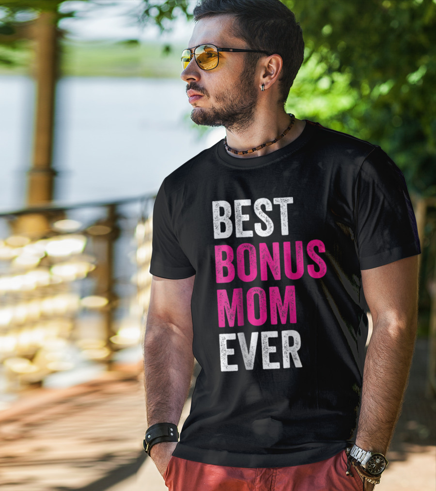 Best Bonus Mom Ever Stepmom21 Gift Mother's Day T-Shirt