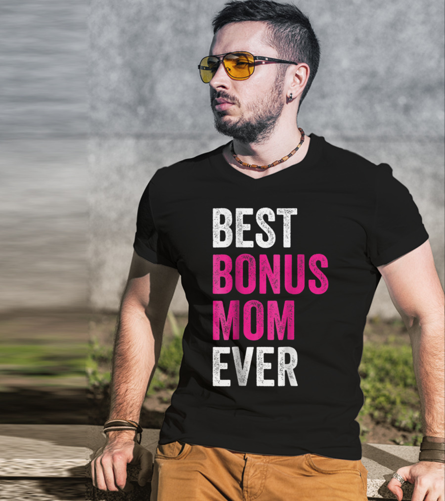Best Bonus Mom Ever Stepmom21 Gift Mother's Day T-Shirt