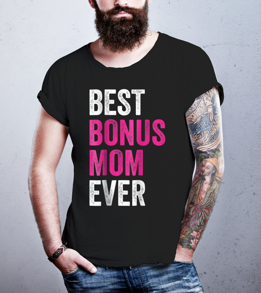Best Bonus Mom Ever Stepmom21 Gift Mother's Day T-Shirt