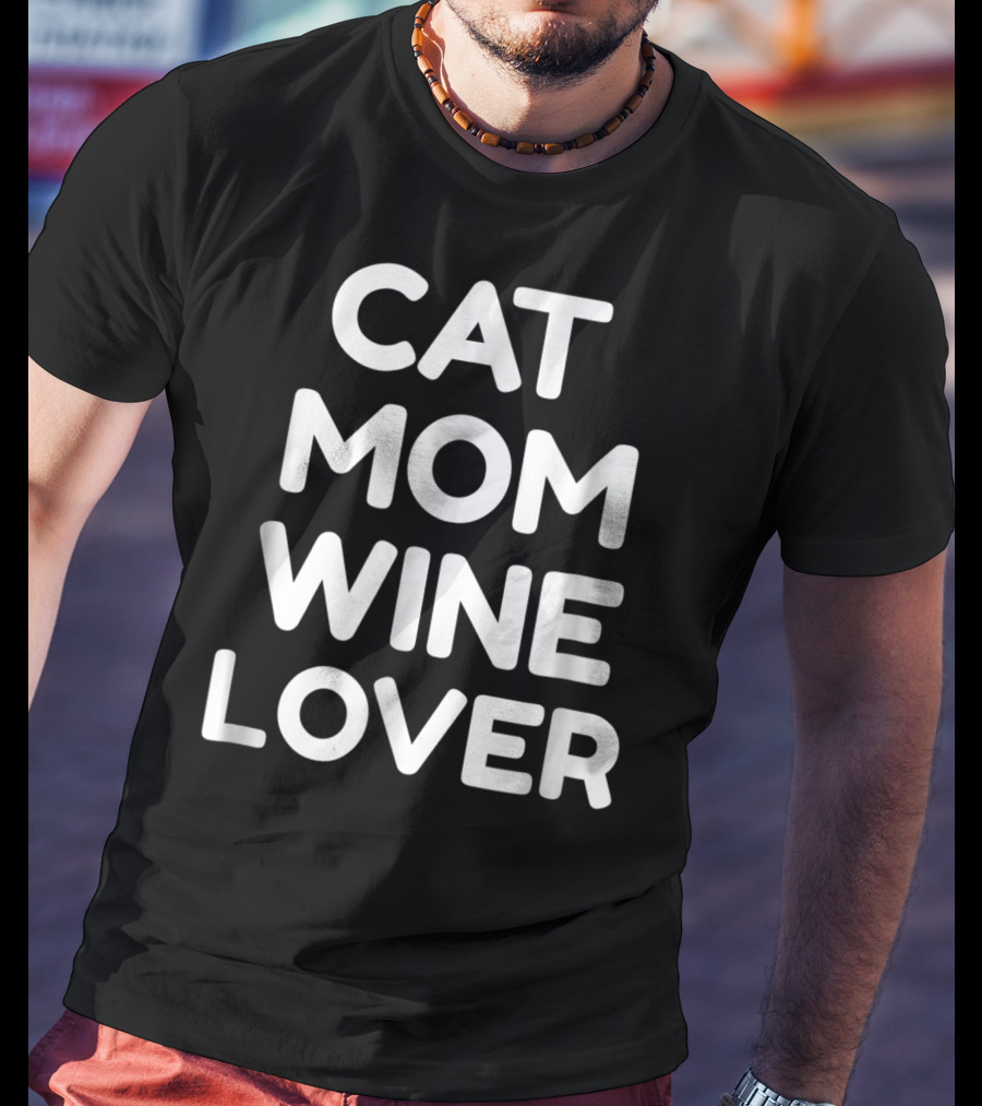 Cat Mom Wine Lover T-Shirt