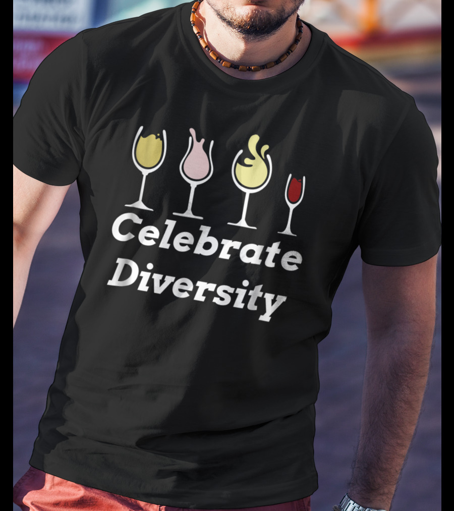 Celebrate Diversity Wine Lover Wine Drinker Glasses T-Shirt