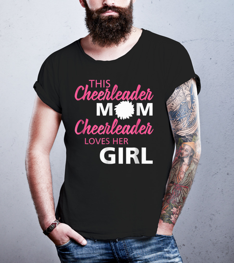 This Cheerleader Mom Cheerleader Loves Her Girl T-Shirt