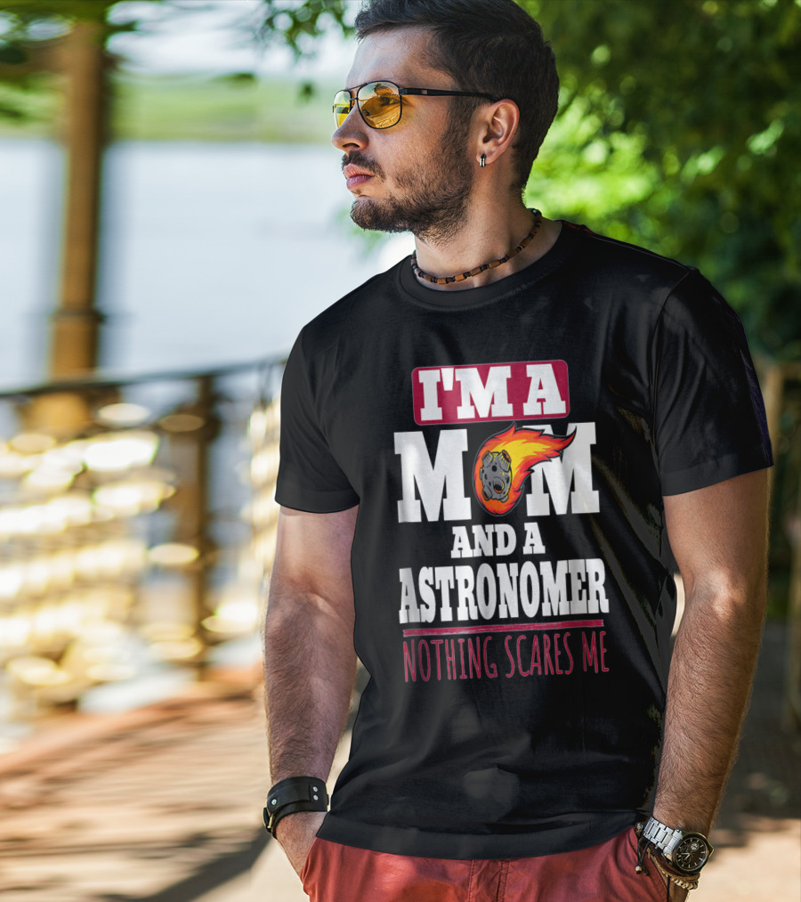 I'm A Mom And An Astronomer Nothing Scares Me Meteor Sketch T-Shirt