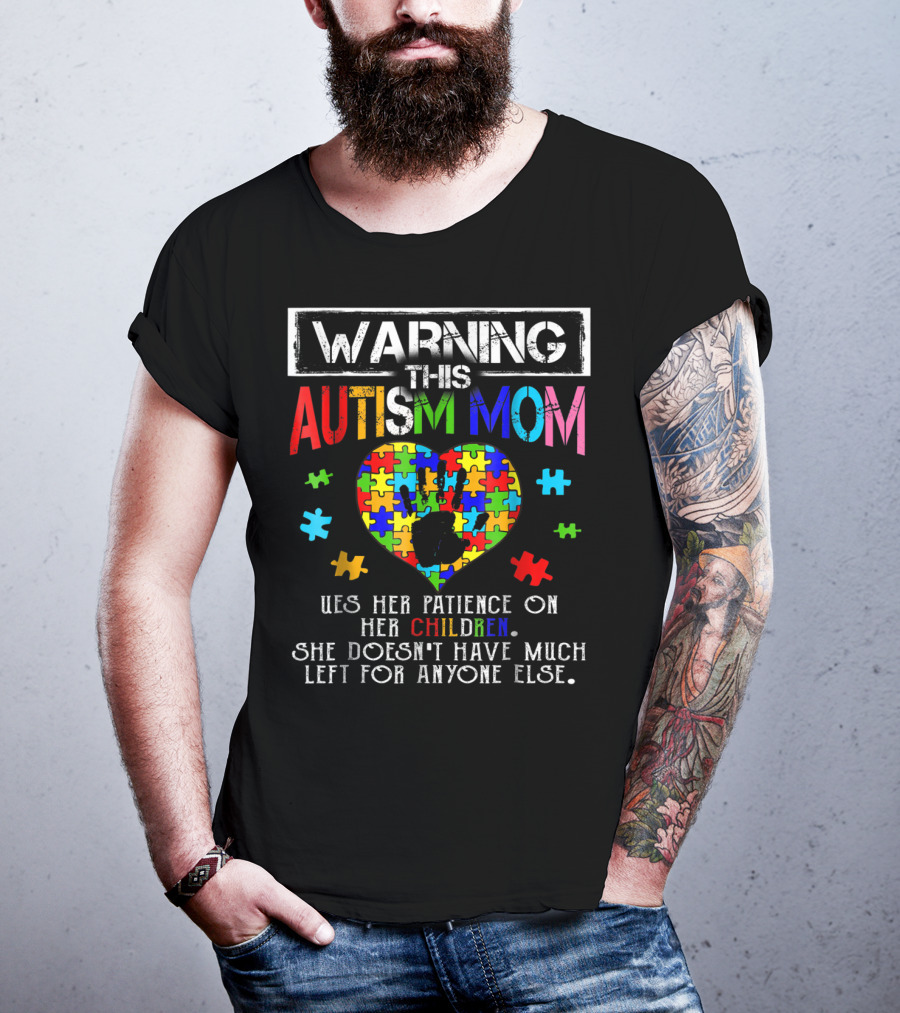 Warning This Autism Mom Uses Patience On Her Children Colorful Puzzle Heart T-Shirt