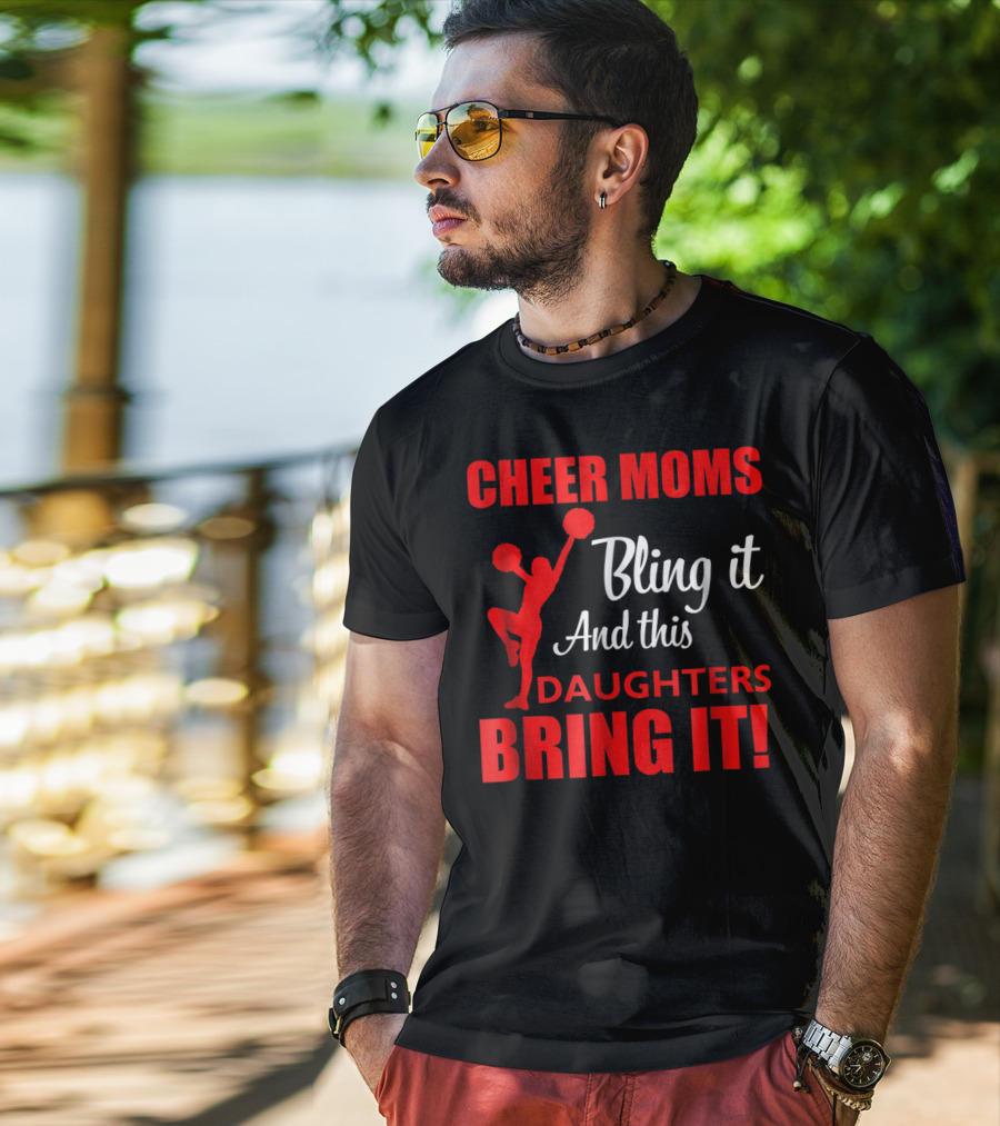 Cheer Moms Bling It And This Daughters Bring It T-Shirt