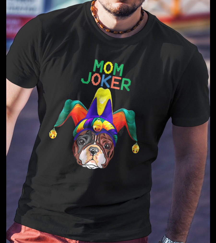 French Bulldog Face With Joker Hat Mom Joker T-Shirt