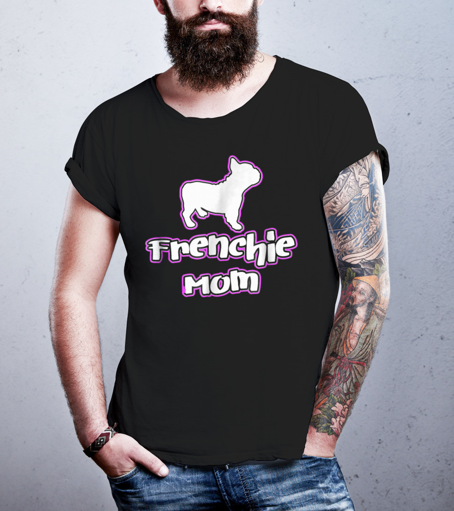 French Bulldog Frenchie Mom T-Shirt