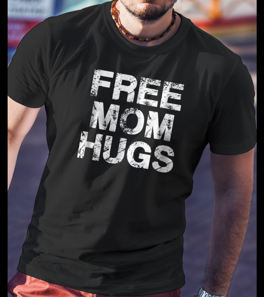 Funny Free Mom Hugs T-Shirt