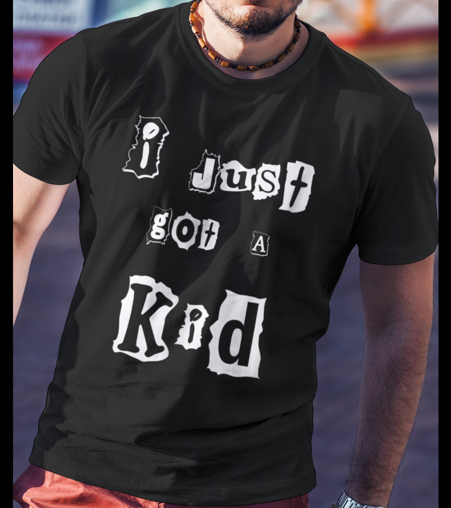 I Just Got A Kid Perfect Present For Mom48 T-Shirt