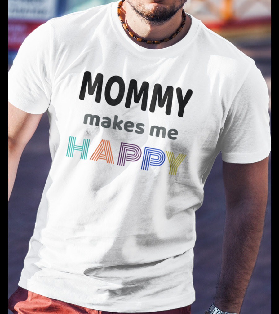 Mommy Makes Me Happy Perfect I Love Kids Kids T-Shirt